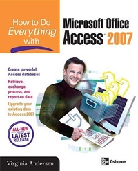 Abbildung von: How to Do Everything with Microsoft Office Access 2007 - Osborne/McGraw-Hill