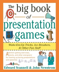 Enlarge image Cover: The Big Book of Presentation Games: Wake-Em-Up Tricks, Icebreakers, and Other Fun Stuff - McGraw-Hill Professional
