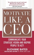 Cover: Motivate Like a CEO: Communicate Your Strategic Vision and Inspire People to Act! - McGraw-Hill Professional