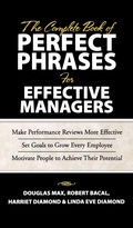 Cover: The Complete Book of Perfect Phrases Book for Effective Managers - McGraw-Hill Professional