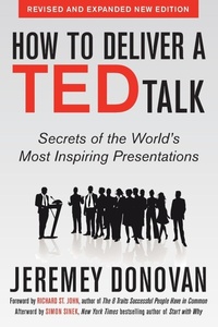 Enlarge image Cover: How to Deliver a TED Talk: Secrets of the World's Most Inspiring Presentations, revised and expanded new edition, with a foreword by Richard St. John and an afterword by Simon Sinek - McGraw-Hill Professional