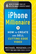 Cover: iPhone Millionaire: How to Create and Sell Cutting-Edge Video - McGraw-Hill Professional
