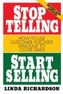 Cover: Stop Telling, Start Selling: How to Use Customer-Focused Dialogue to Close Sales - McGraw-Hill Professional