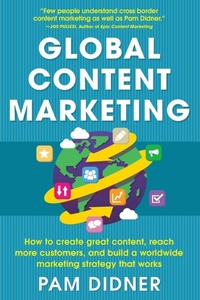 Bild vergrößern Bild: Global Content Marketing: How to Create Great Content, Reach More Customers, and Build a Worldwide Marketing Strategy that Works - McGraw-Hill Professional