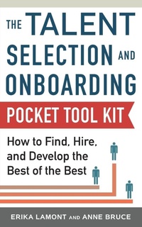 Enlarge image Cover: Talent Selection and Onboarding Tool Kit: How to Find, Hire, and Develop the Best of the Best - McGraw-Hill Professional