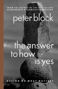 Enlarge image Cover: The Answer to How is Yes: Stop Looking for Help in All the Wrong Places - Berrett-Koehler