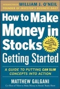 Cover: How to Make Money in Stocks Getting Started: A Guide to Putting CAN SLIM Concepts into Action - McGraw-Hill Professional