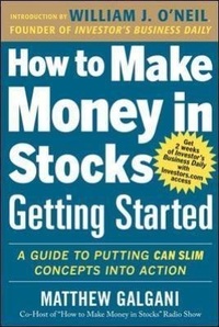 Enlarge image Cover: How to Make Money in Stocks Getting Started: A Guide to Putting CAN SLIM Concepts into Action - McGraw-Hill Professional