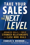 Cover: Take Your Sales to the Next Level: Advanced Skills to Build Stronger Relationships and Close More Deals - McGraw-Hill Professional