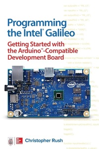 Enlarge image Cover: Programming the Intel Galileo: Getting Started with the Arduino -Compatible Development Board - McGraw-Hill Education