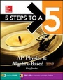 Cover: 5 Steps to a 5: AP Physics 1: Algebra-Based 2017 - McGraw Hill Higher Education