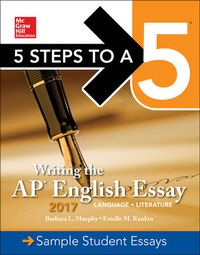 Enlarge image Cover: 5 Steps To A 5: Writing the AP English Essay 2017 - McGraw-Hill Education