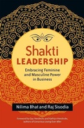 Cover: Shakti Leadership: Embracing Feminine and Masculine Power in Business - Berrett-Koehler