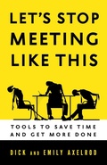 Cover: Let's Stop Meeting Like This: Tools to Save Time and Get More Done - Berrett-Koehler