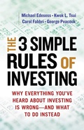 Cover: The Three Simple Rules of Investing: Why Everything You've Heard about Investing Is Wrong - and What to Do Instead - Berrett-Koehler