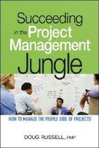 Enlarge image Cover: Succeeding in the Project Management Jungle: How to Manage the People Side of Projects - Amacom