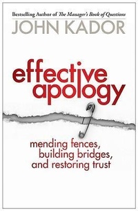 Abbildung von: Effective Apology: Mending Fences, Building Bridges, and Restoring Trust - Berrett-Koehler