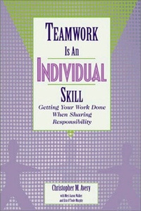 Enlarge image Cover: Teamwork Is an Individual Skill: Getting Your Work Done When Sharing Responsibility - Berrett-Koehler