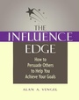 Cover: The Influence Edge: How to Persuade Others to Help you Achieve Your Goals - Berrett-Koehler