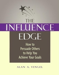 Enlarge image Cover: The Influence Edge: How to Persuade Others to Help you Achieve Your Goals - Berrett-Koehler