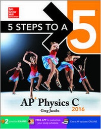 Enlarge image Cover: 5 Steps to a 5 AP Physics C 2016 - McGraw-Hill Professional