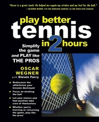Abbildung von: PLAY BETTER TENNIS IN TWO HOURS - McGraw-Hill Professional