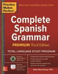 Cover: Practice Makes Perfect: Complete Spanish Grammar, Premium Third Edition - McGraw-Hill Education