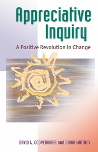 Enlarge image Cover: Appreciative Inquiry: A Positive Revolution in Change - Berrett-Koehler