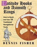 Cover: Latitude Hooks and Azimuth Rings: How to Build and Use 18 Traditional Navigational Tools - International Marine Publishing Co