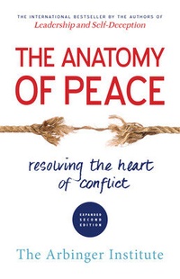 Enlarge image Cover: The Anatomy of Peace: Resolving the Heart of Conflict - Berrett-Koehler