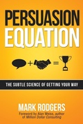 Cover: Persuasion Equation: The Subtle Science of Getting Your Way - Amacom