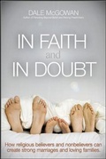Cover: In Faith and In Doubt: How Religious Believers and Nonbelievers Can Create Strong Marriages and Loving Families - Amacom
