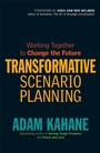 Cover: Transformative Scenario Planning: Working Together to Change the Future - Berrett-Koehler