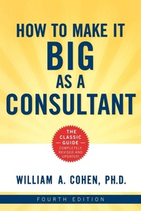 Enlarge image Cover: How to Make It Big as a Consultant - Amacom