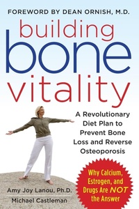 Enlarge image Cover: Building Bone Vitality: A Revolutionary Diet Plan to Prevent Bone Loss and Reverse Osteoporosis--Without Dairy Foods, Calcium, Estrogen, or Drugs - McGraw-Hill Contemporary