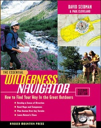 Enlarge image Cover: The Essential Wilderness Navigator: How to Find Your Way in the Great Outdoors, Second Edition - Ragged Mountain Press
