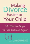 Cover: Making Divorce Easier on Your Child: 50 Effective Ways to Help Children Adjust - Contemporary Books Inc