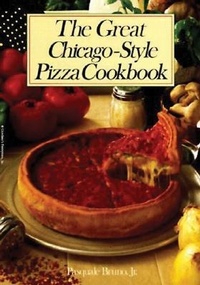 Abbildung von: The Great Chicago-Style Pizza Cookbook - McGraw-Hill Contemporary