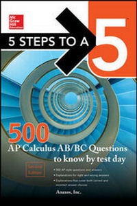 Enlarge image Cover: 5 Steps to a 5 500 AP Calculus AB/BC Questions to Know by Test Day, Second Edition - McGraw-Hill Education