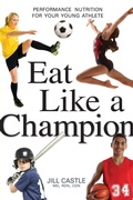 Cover: Eat Like a Champion: Performance Nutrition for Your Young Athlete - Amacom