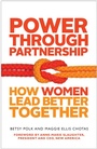 Cover: Power Through Partnership: How Women Lead Better Together - Berrett-Koehler