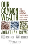 Cover: Our Common Wealth: The Hidden Economy That Makes Everything Else Work - Berrett-Koehler