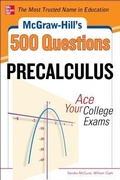 Cover: McGraw-Hill's 500 College Precalculus Questions: Ace Your College Exams - McGraw-Hill Professional