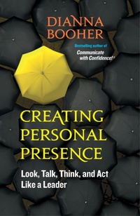 Enlarge image Cover: Creating Personal Presence: Look, Talk, Think, and Act Like a Leader - Berrett-Koehler