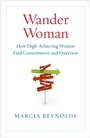 Cover: Wander Woman: How High Achieving Women Find Contentment and Direction - Berrett-Koehler