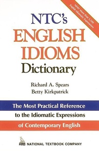 Abbildung von: NTC's English Idioms Dictionary - NTC Publishing Group,U.S.