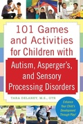 Cover: 101 Games and Activities for Children With Autism, Asperger's and Sensory Processing Disorders - McGraw-Hill Contemporary