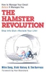 Cover: The Hamster Revolution. How to Manage Your Email Before It Manages You. Stop Info Glut -- Reclaim Your Life - Berrett-Koehler