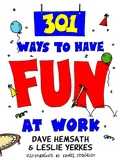 Cover: 301 Ways to Have Fun at Work - Berrett-Koehler