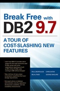Cover: Break Free with DB2 9.7: A Tour of Cost-Slashing New Features - McGraw-Hill Professional